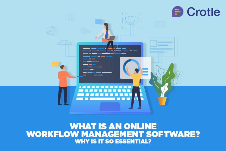 What is an Online Workflow Management Software? Why is it so essential?